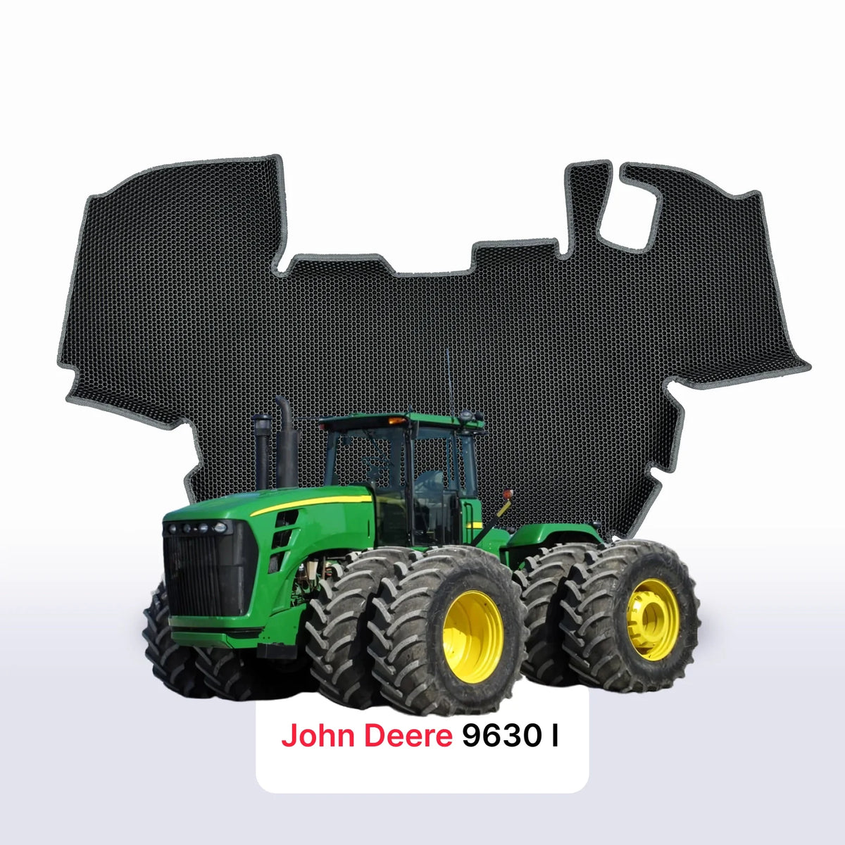 Tapis 3D EVA pour John Deere 9630 1 gén 2007-2011 TRACTEUR