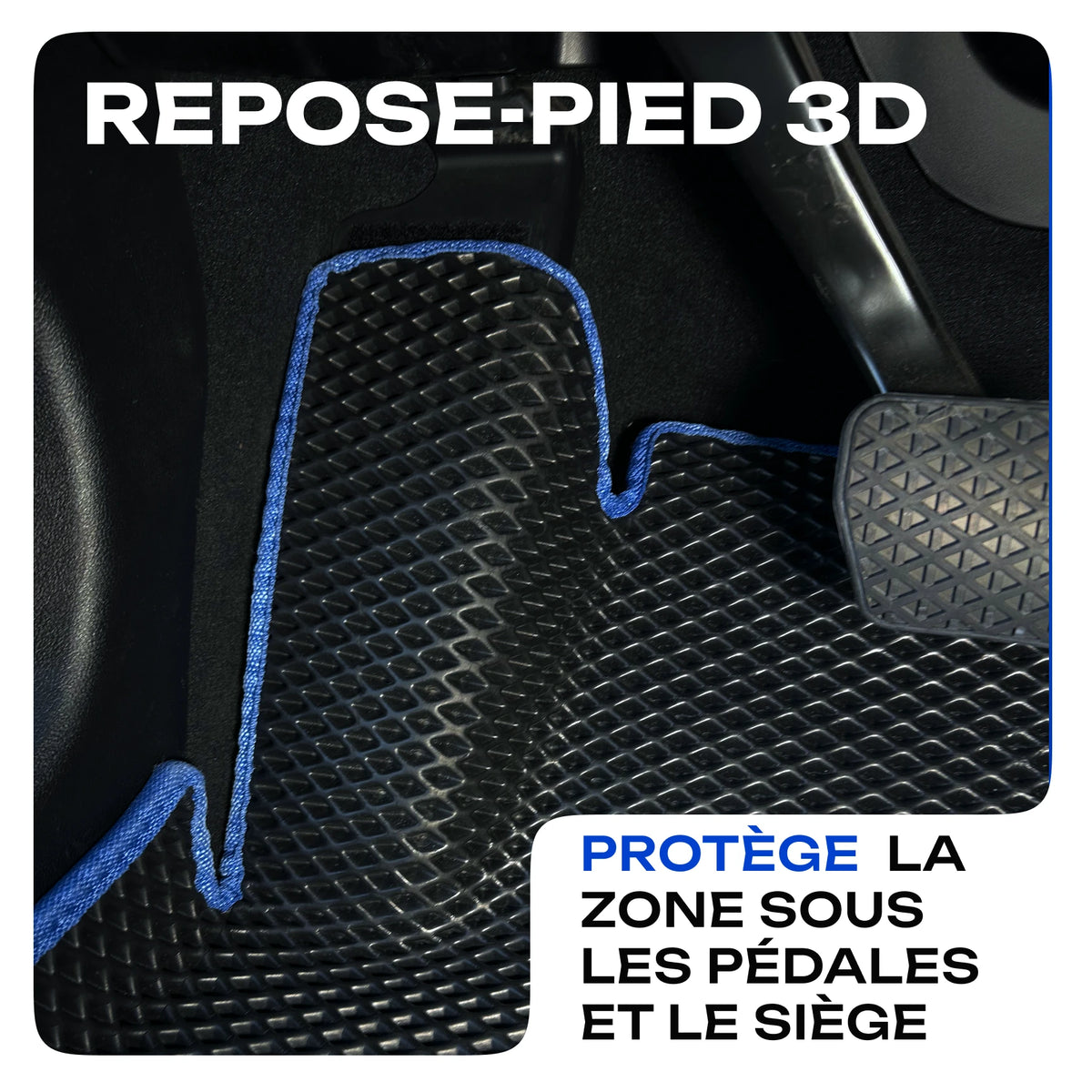 Repose-pied 3D protégeant la zone sous les pédales et le siège